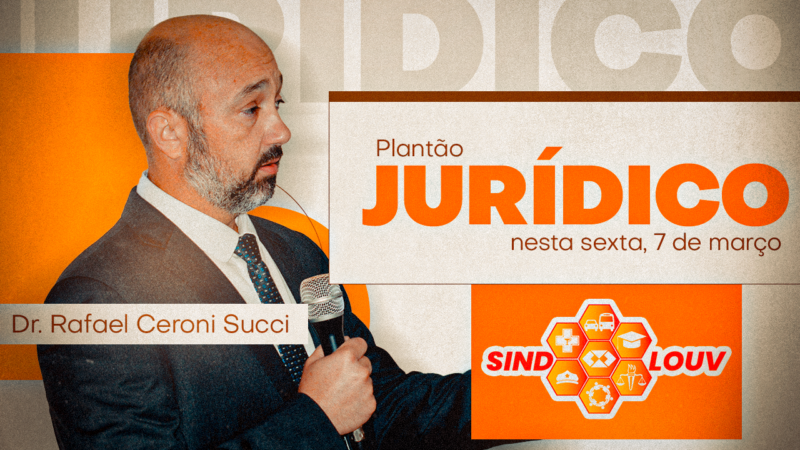 Dr. Rafael Ceroni Succi, advogado do Sindicato, terá plantão nesta sexta, 7 de março, das 9 horas ao meio-dia!