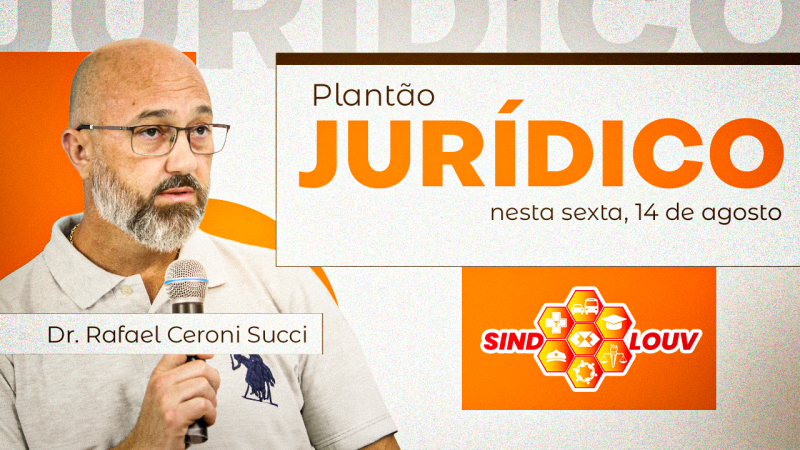 Não perca! Plantão jurídico do Dr. Rafael Ceroni Succi na próxima sexta, 14 de agosto, das 9 horas ao meio-dia