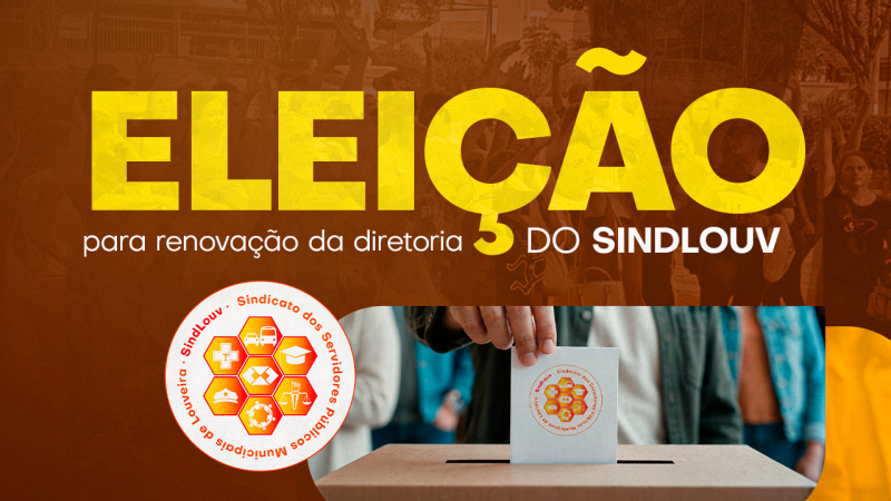 ELEIÇÃO SINDICAL | Associados do SINDLOUV vão às urnas dia 12 de setembro. Participe e fortaleça o Sindicato!