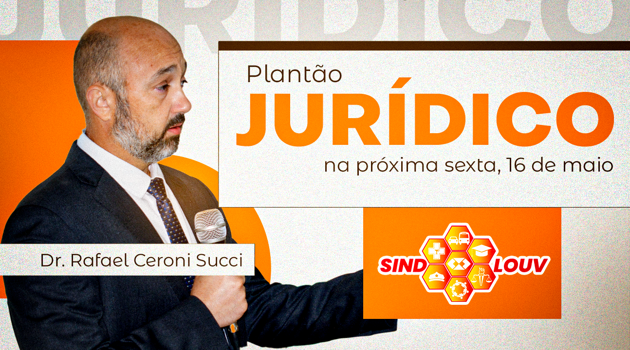 Dr. Rafael Ceroni Succi, advogado do Sindicato, terá plantão na sexta, 16 de maio, das 9 ao meio-dia