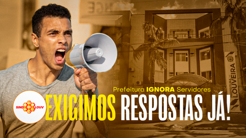 Prefeitura de Louveira ignora Servidores e desrespeita o Sindicato: exigimos respostas já!