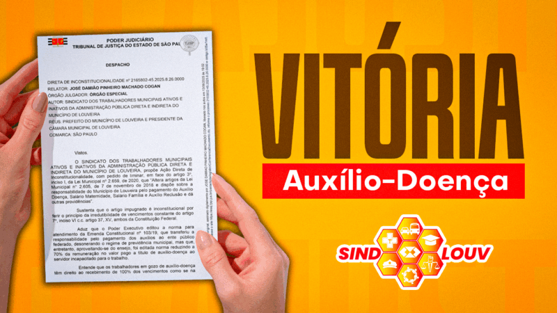 Sindicato vai à luta e garante na Justiça a suspensão do corte em auxílio-doença dos Servidores de Louveira. GRANDE VITÓRIA!