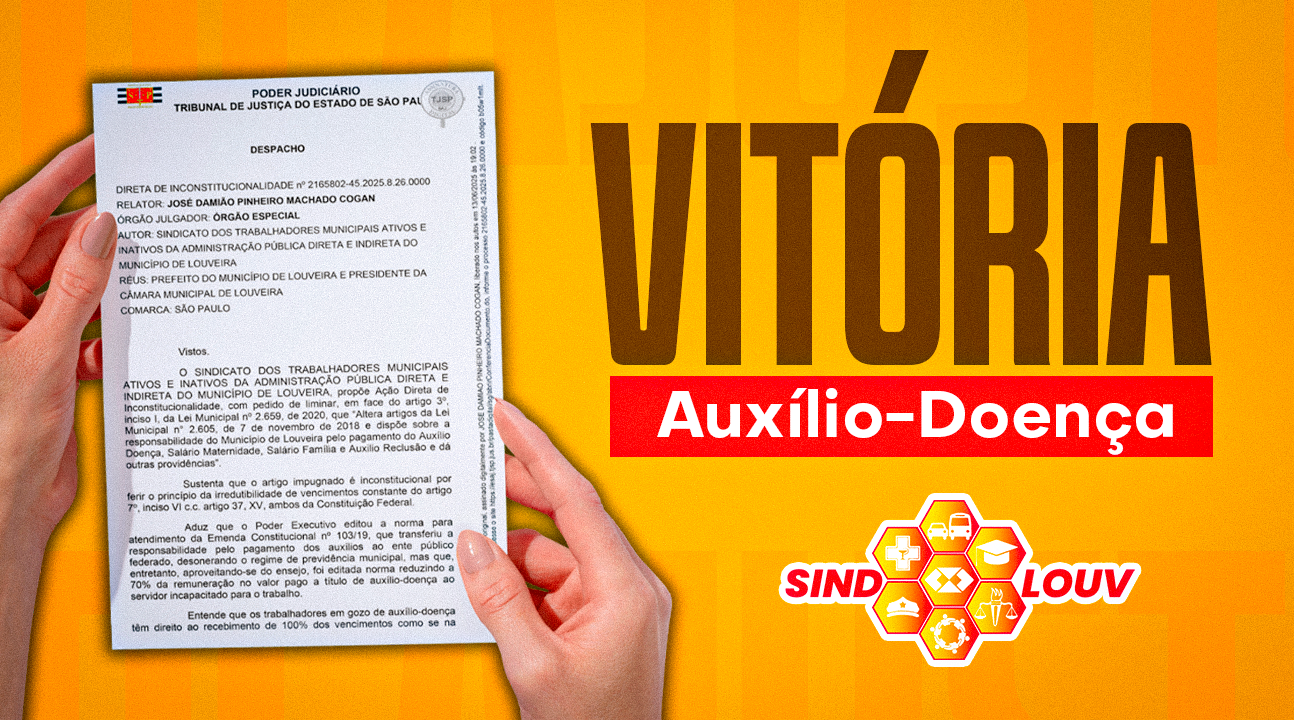 Sindicato vai à luta e garante na Justiça a suspensão do corte em auxílio-doença dos Servidores de Louveira. GRANDE VITÓRIA!