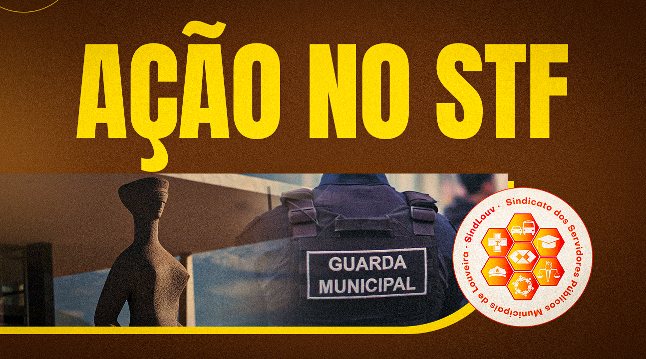 Confederação dos Servidores ingressa com ação no STF contra entendimento do TJSP que retira benefício dos Guardas Municipais