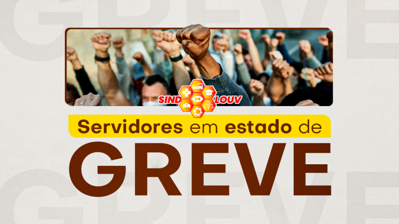 Sem resposta da Prefeitura, Servidores municipais de Louveira decretam estado de greve