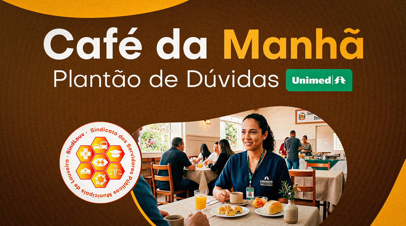 SINDLOUV promove Café da Manhã com plantão tira-dúvidas sobre nosso novo plano de saúde da Unimed 🩺
