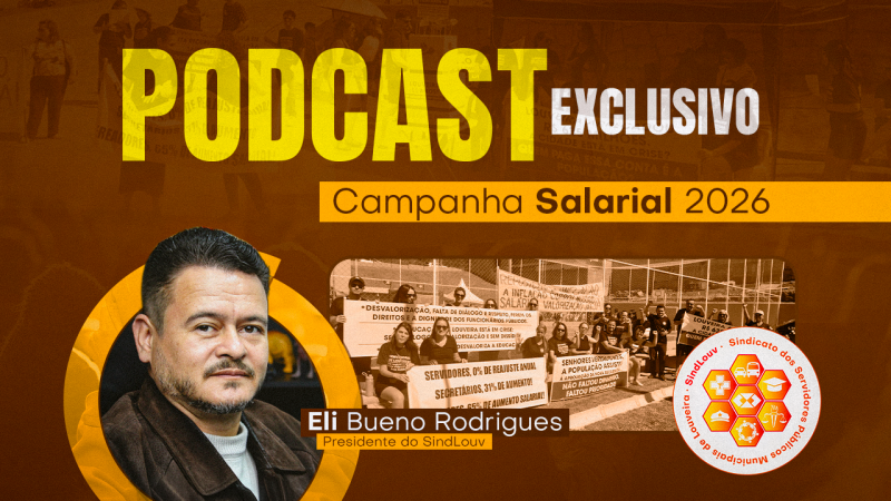Podcast do SINDLOUV quinta, dia 26, às 19 horas, dialoga com Servidores e população. A LUTA CONTINUA!