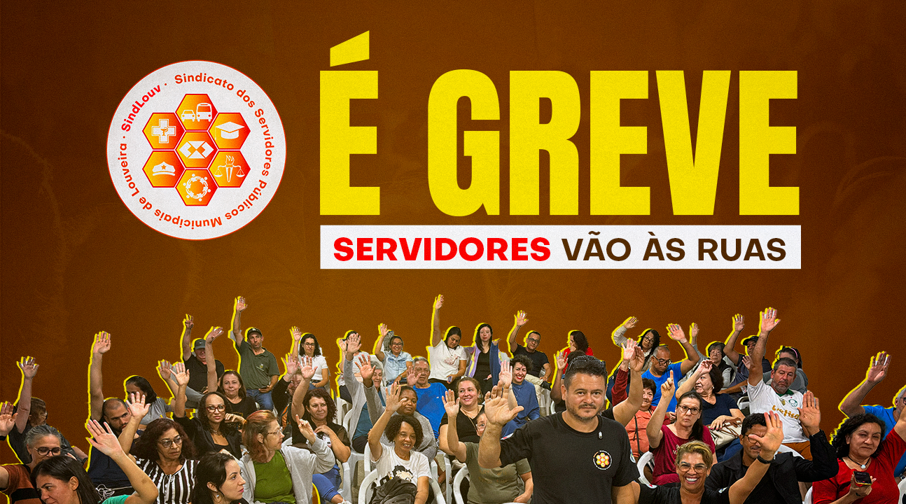 Servidores de Louveira em GREVE GERAL 🛑 | Devido ao descaso da Prefeitura, categoria vai às ruas a partir de 23 de abril