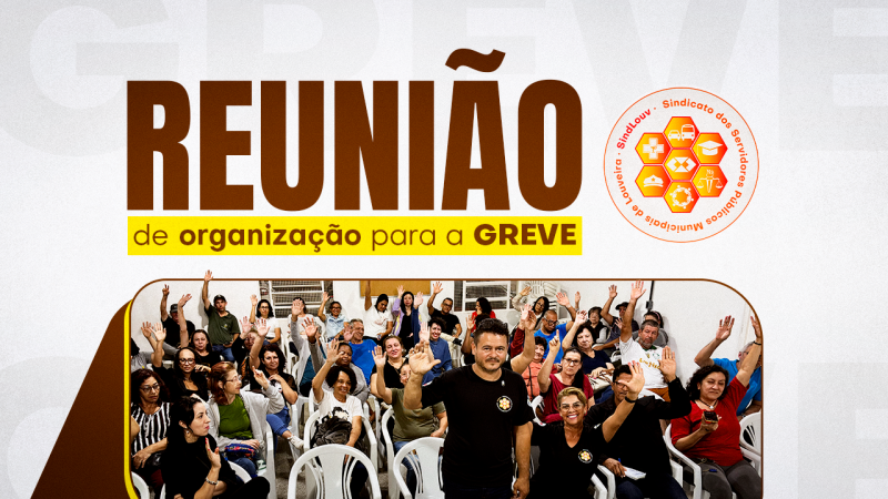 GREVE DA CATEGORIA | Último encontro antes do movimento paredista será nesta quarta, dia 22, às 18 horas, na sede do Sindlouv