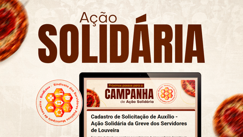 Ação Solidária da Greve | Sindicato agradece apoio coletivo e orienta Servidores para cadastro do auxílio financeiro