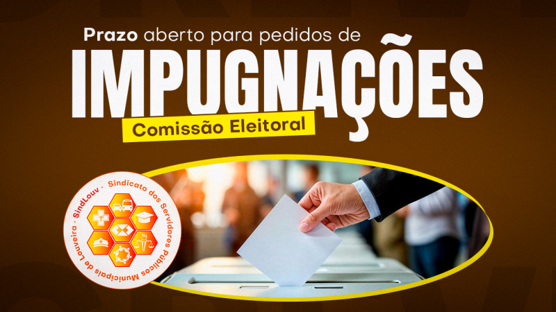 Conheça os membros da Comissão Eleitoral do Sindlouv. Está aberto o prazo para pedidos de impugnações